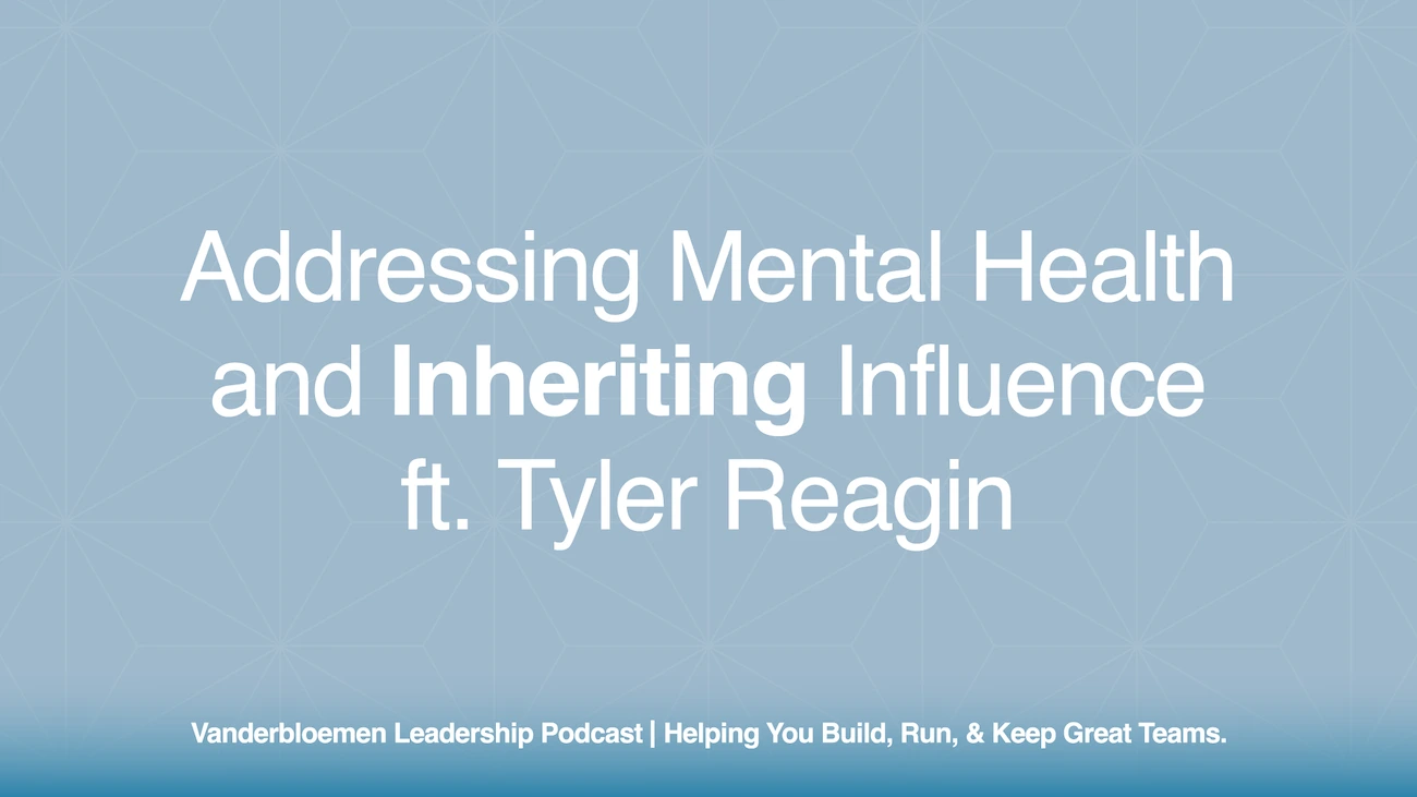 Addressing Mental Health and Inheriting Influence | ft. Tyler Reagin