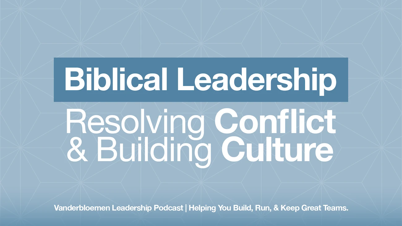 Biblical Leadership: Resolving Conflict & Building Culture | ft. Dr. Joe Rigney