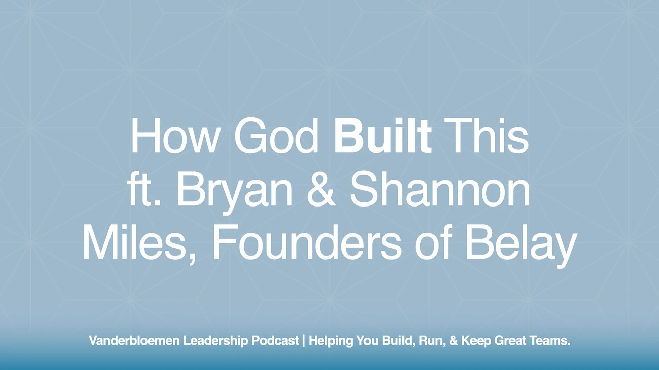 How God Built This | ft. Bryan & Shannon Miles, Founders of Belay