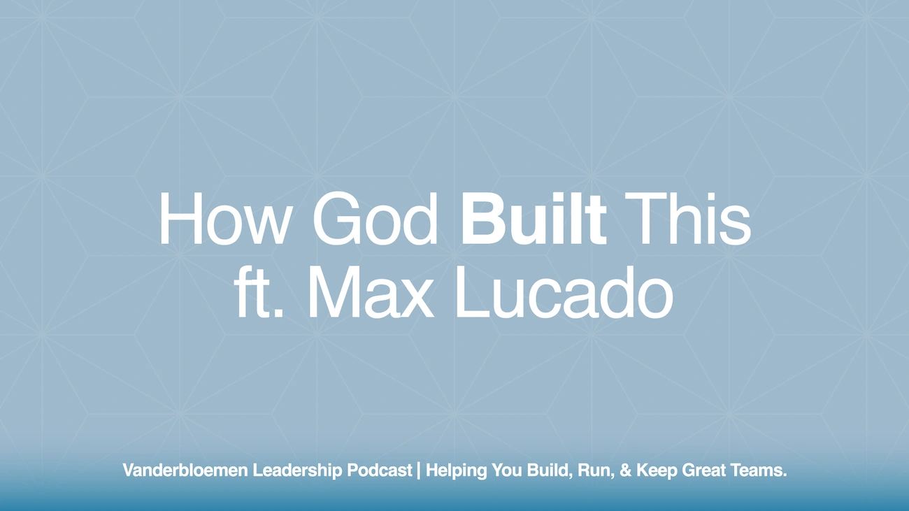 How God Built This | ft. Max Lucado, Pastor and NYT Bestselling Author