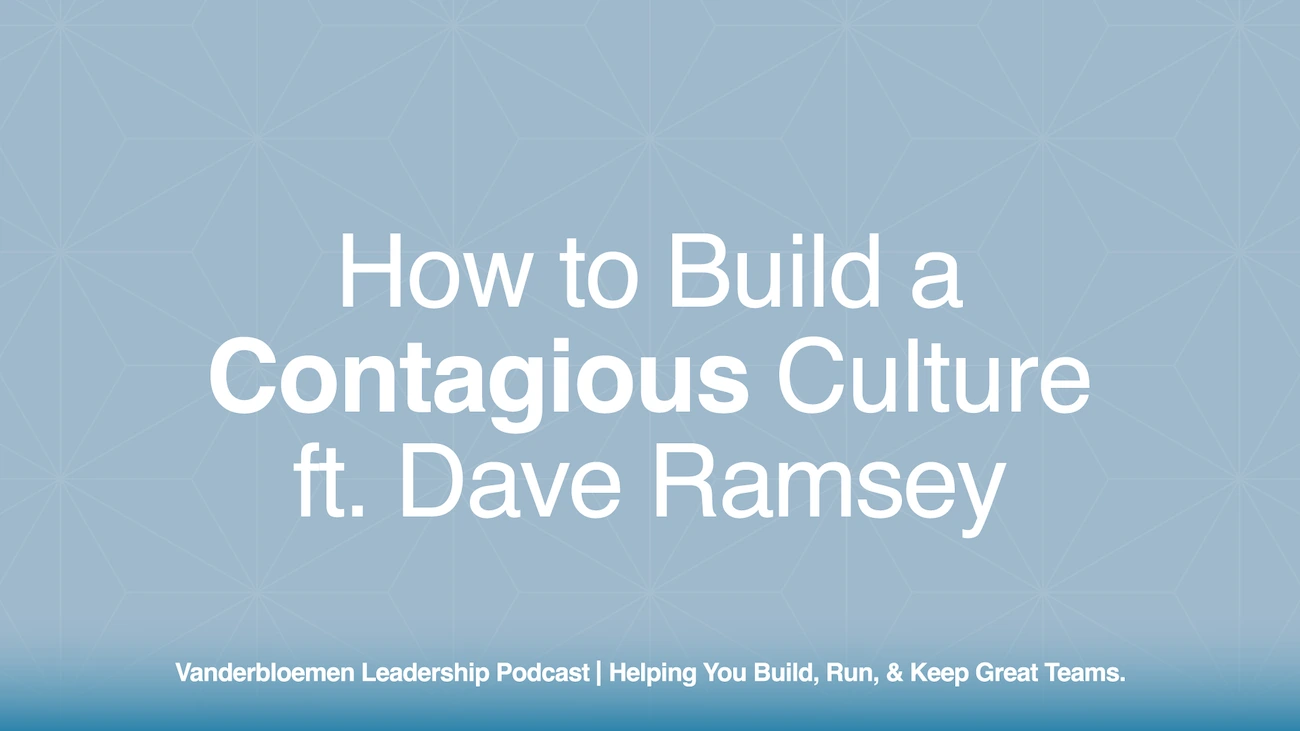 How to Build a Contagious Culture | ft. Dave Ramsey