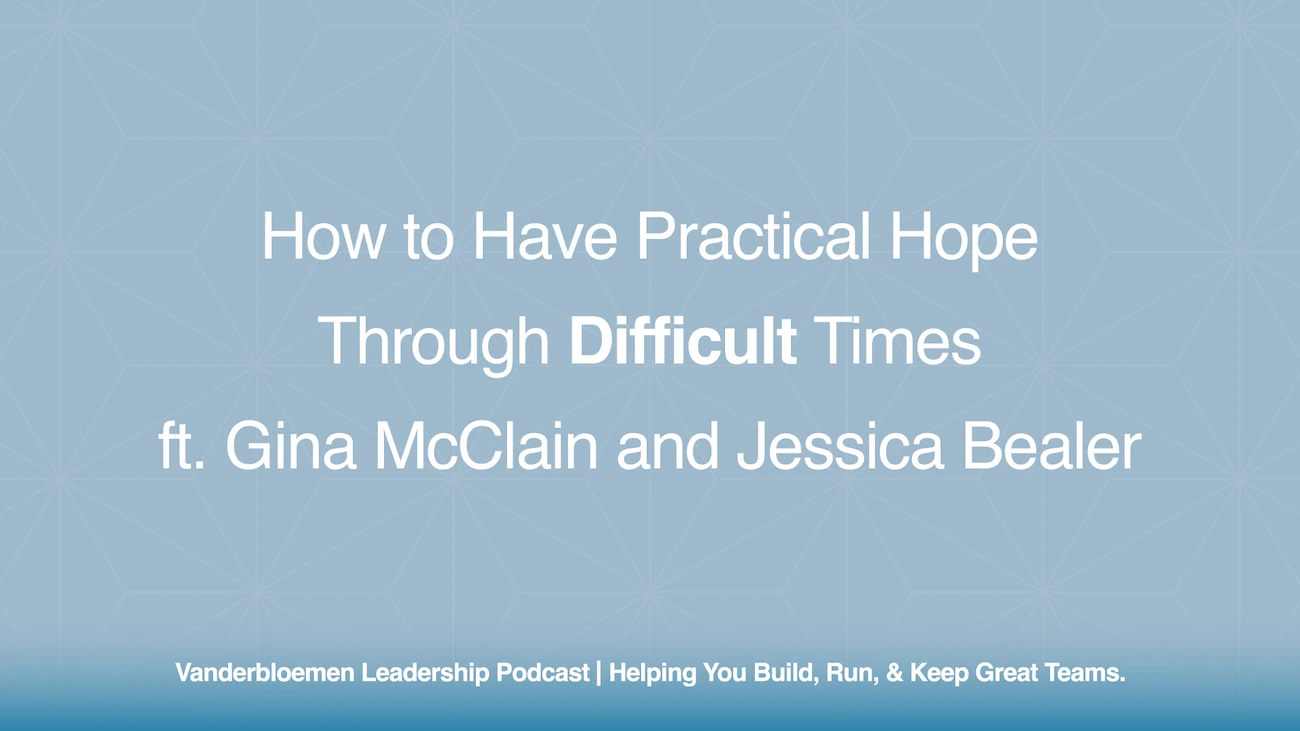 How to Have Practical Hope Through Difficult Times | ft. Gina McClain and Jessica Bealer
