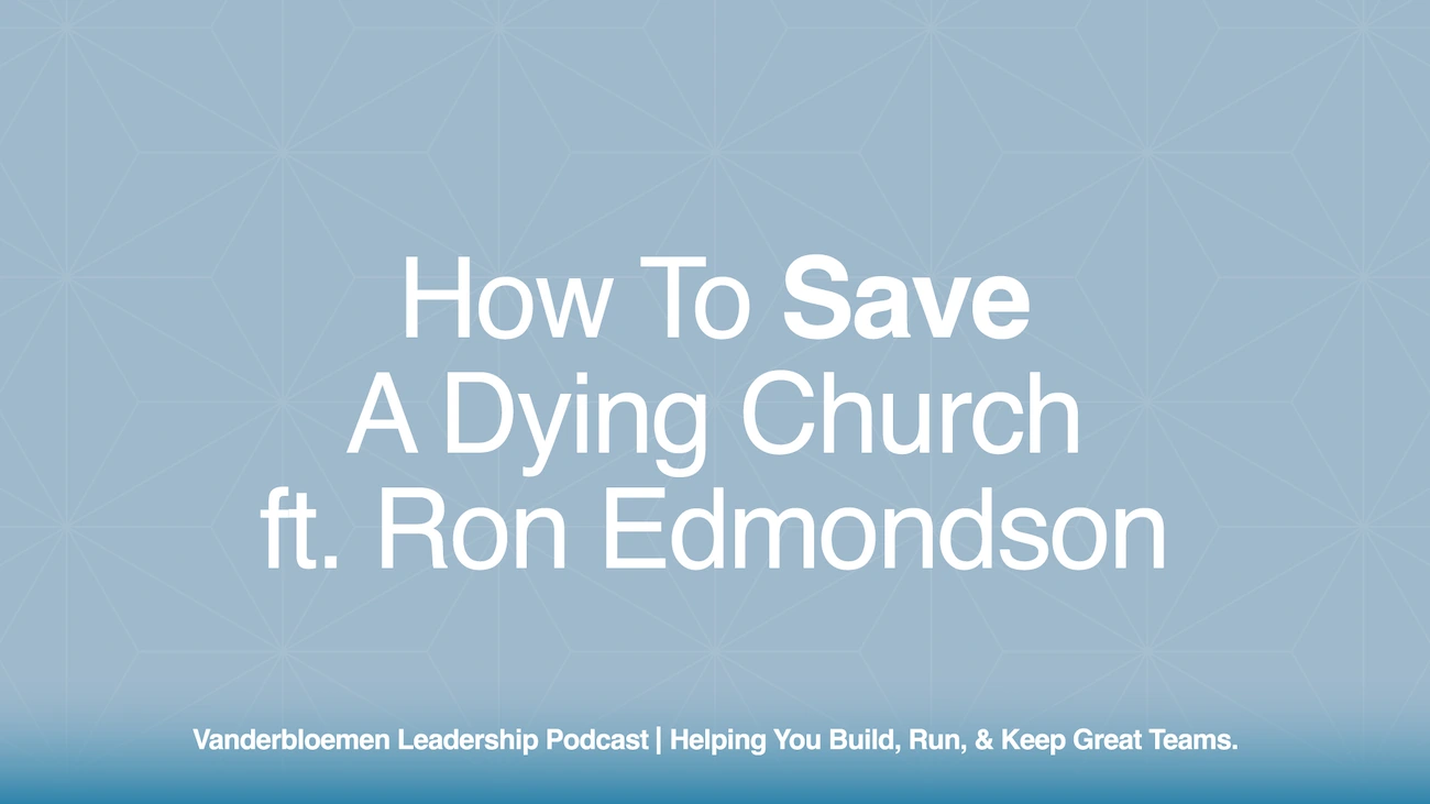 How to Save a Dying Church | ft. Ron Edmondson