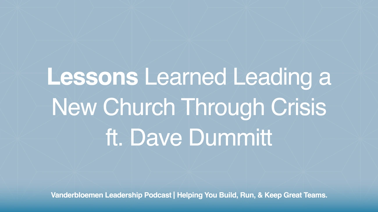 Lessons Learned Leading a New Church Through Crisis | ft. Dave Dummitt