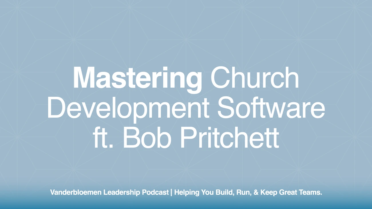 Mastering Church Development Software | ft. Bob Pritchett