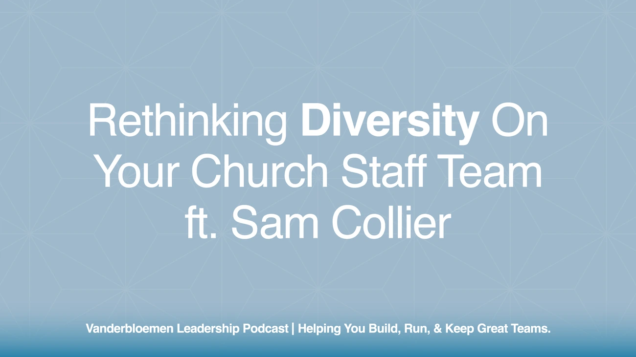 Rethinking Diversity on Your Church Staff Team | ft. Sam Collier