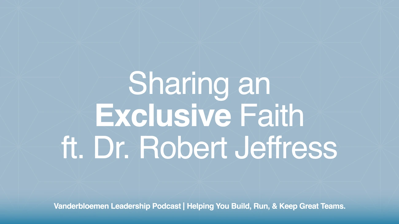 Sharing an Exclusive Faith | ft. Dr. Robert Jeffress