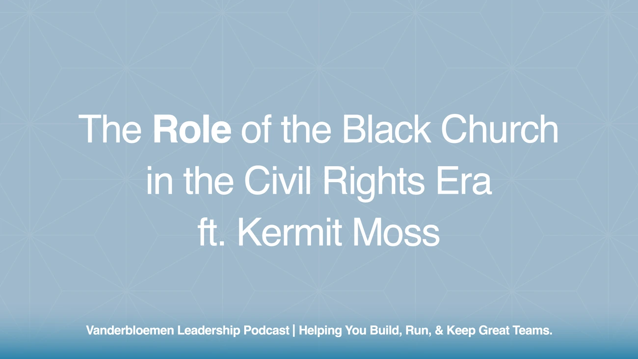 The Role of the Black Church in the Civil Rights Era | ft. Pastor Kermit Moss